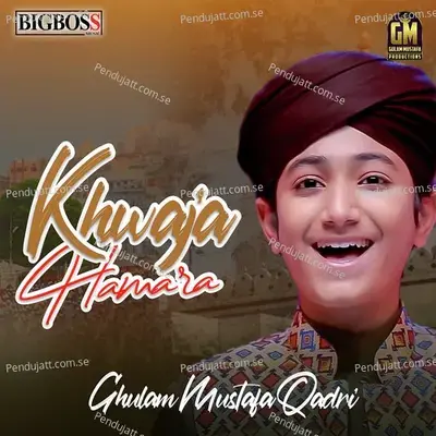 Khwaja Hamara - Ghulam Mustafa Qadri album cover 