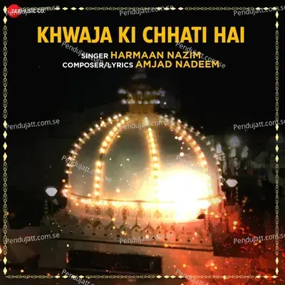 Khwaja Ki Chhati Hai - Islamic Devotional - Harmaan Nazim album cover 