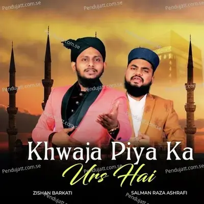 Khwaja Piya Ka Urs Hai - Salman Raza Ashrafi album cover 