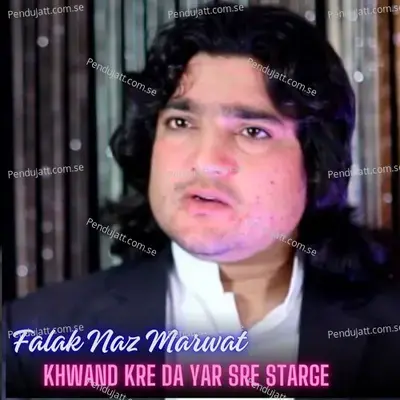 Khwand Kre Da Yar Sre Starge - Falak Naz Marwat album cover 