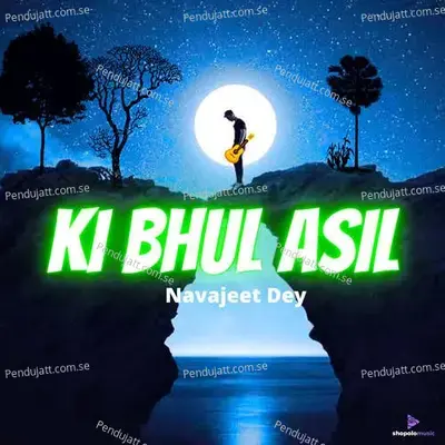 Ki Bhul Asil - Navajeet Dey album cover 