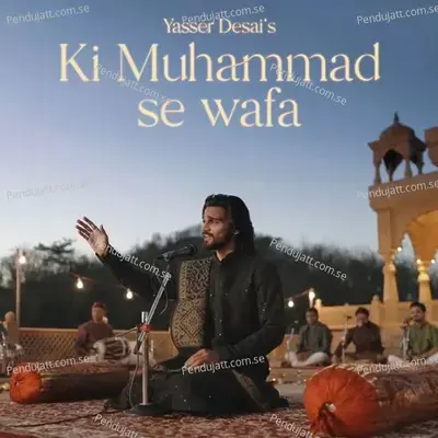 Ki Muhammad Se Wafa - Yasser Desai album cover 