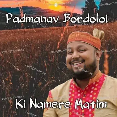 Ki Namere Matim - Padmanav Bordoloi album cover 