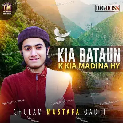 Kia Bataun K Kia Madina Hy - Ghulam Mustafa Qadri album cover 