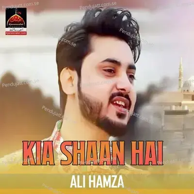 Kia Shaan Hai - Ali Hamza album cover 