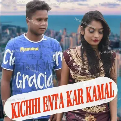 Kichhi Enta Kar Kamal - Kundal K Chhura album cover 