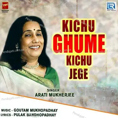 Kichu Ghume Kichu Jege - Arati Mukherjee album cover 