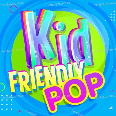Kids Friendly Pop - Various Artists cover album