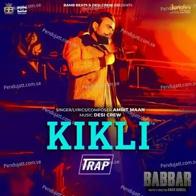 Kikli  Trap  - Amrit Maan