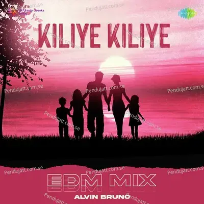 Kiliye Kiliye - Edm Mix - Alvin Bruno album cover 