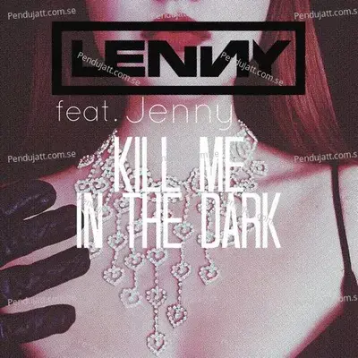 Kill Me In The Dark - Lenny Official album cover 