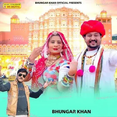 Kin Sokh Sikhaya Thane - Bhungar Khan album cover 