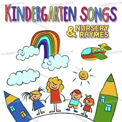 Kindergarten Songs And Nursery Rhymes - Nursery Rhymes and Kids Songs cover album