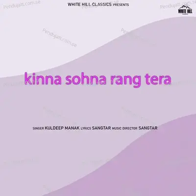 Kinna Sohna Rang Tera - Kuldeep Manak album cover 