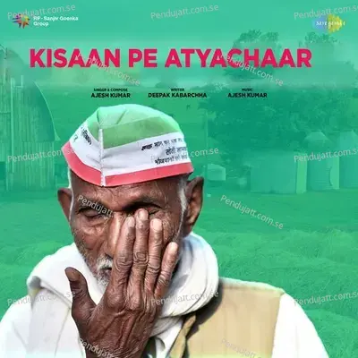 Kisaan Pe Atyachaar - Ajesh Kumar album cover 