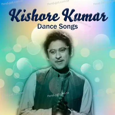 Kishore Kumar Dance Songs - Kishore Kumar cover album