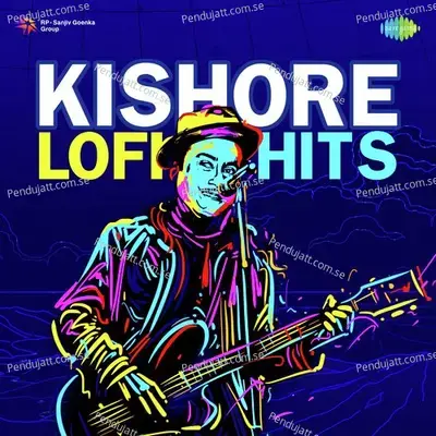 Kishore Lofi Hits - Kishore Kumar cover album