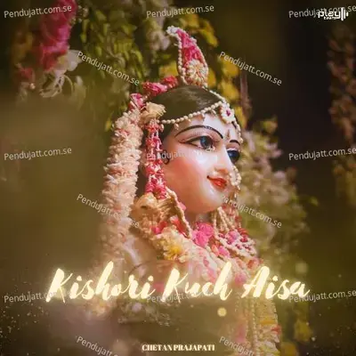 Kishori Kuch Aisa - Chetan Prajapati album cover 