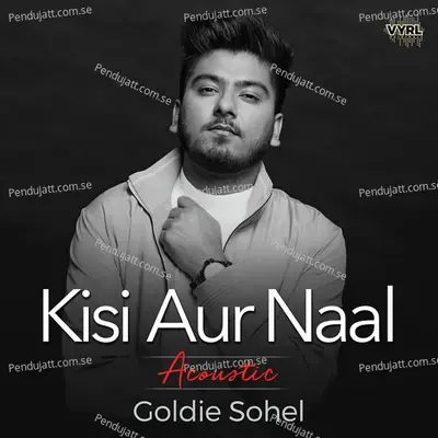 Kisi Aur Naal - Goldie Sohel album cover 