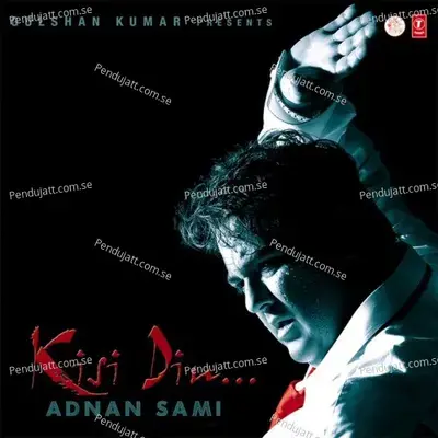 Kisi Din - Adnan Sami album cover 