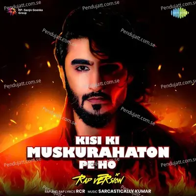 Kisi Ki Muskurahaton Pe Ho - Rap Version - RCR album cover 