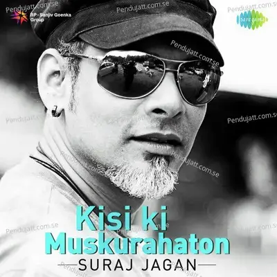 Kisi Ki Muskurahaton- Rock Version - Suraj Jagan album cover 