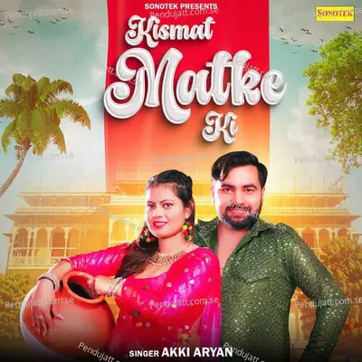 Kismat Matke Ki - Akki Aryan album cover 