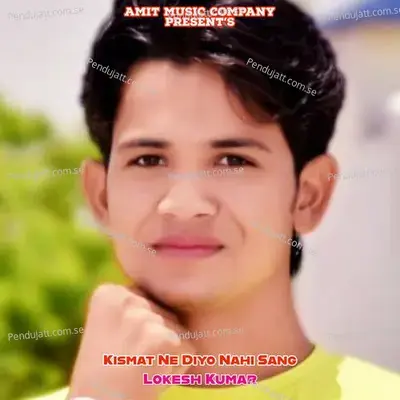 Kismat Ne Diyo Nahi Sang - Bharat Kasana