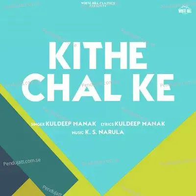 Kithe Chal Ke - Kuldeep Manak album cover 