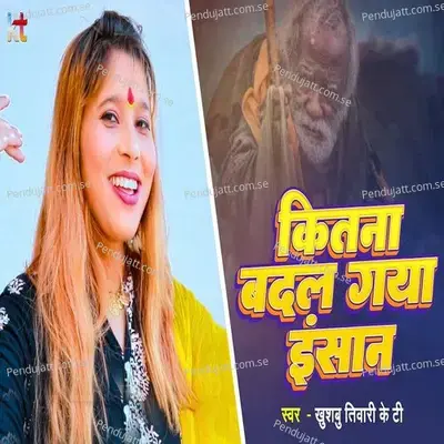 Kitna Badal Gaya Insan - Khushbu Tiwari KT album cover 