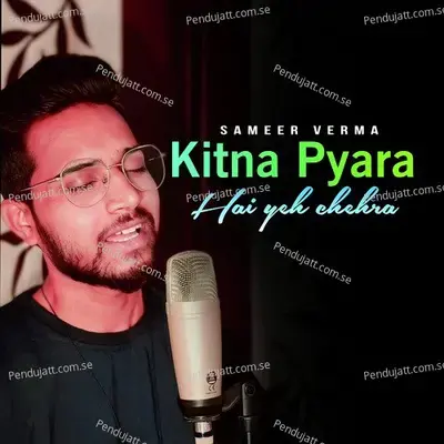 Kitna Pyara Hai Yeh Chehra - Sameer Verma album cover 