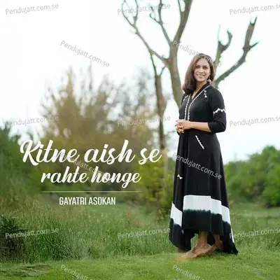 Kitne Aish Se Rahte Honge - Gayatri Asokan album cover 