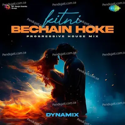 Kitni Bechain Hoke - Progressive House Mix - Dynamix