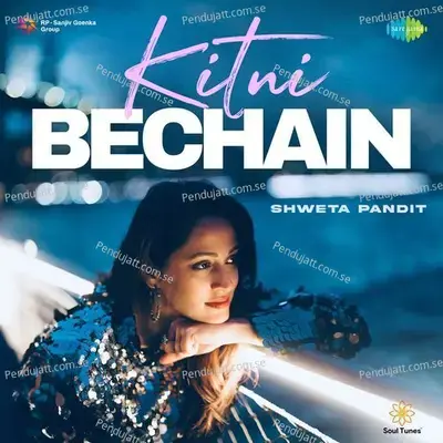 Kitni Bechain - Shweta Pandit album cover 