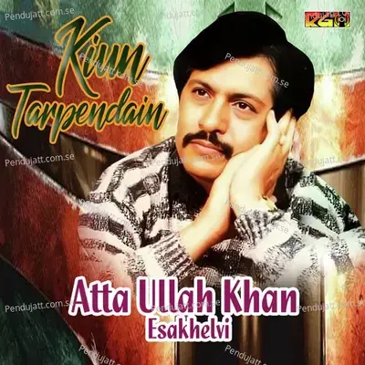 Kiun Tarpendain - Attaullah Khan Esakhelvi album cover 