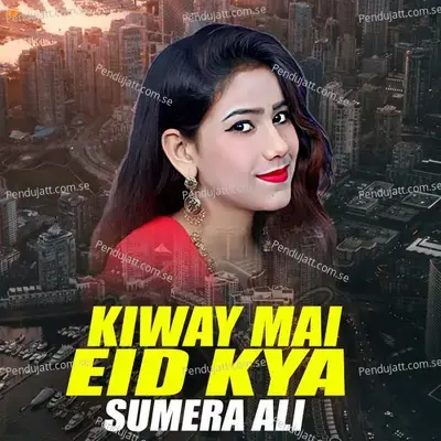 Kiway Mai Eid Kya - Sumera Ali album cover 