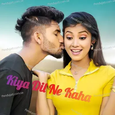 Kiya Dil Ne Kaha - Monojjal Mondal album cover 