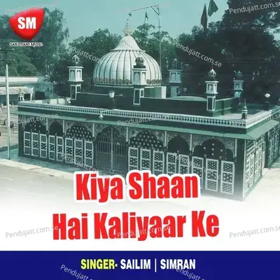 Kiya Shaan Hai Kaliyaar Ke - Salim