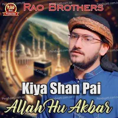 Kiya Shan Pai Allah Hu Akbar - Rao Brothers album cover 