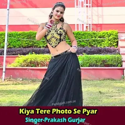 Kiya Tere Photo Se Pyar - Prakash Chand Gurjar album cover 