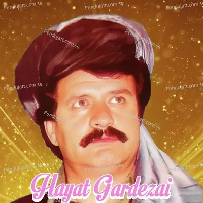 Kar De Gulo Ka Se Sema De Gulzar Se - Hayat Gardezi album cover 