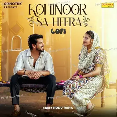 Kohinoor Sa Heera Lofi - Nonu Rana