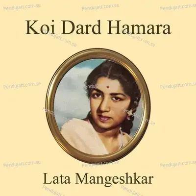 Koi Dard Hamara - Lata Mangeshkar album cover 