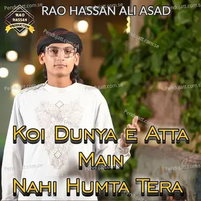 Koi Dunya E Atta Main Nahi Humta Tera - Rao Hassan Ali Asad album cover 