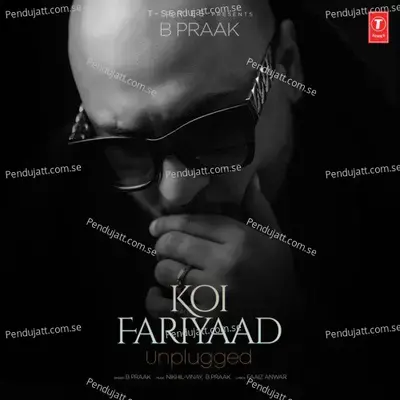 Koi Fariyaad Unplugged - B Praak album cover 