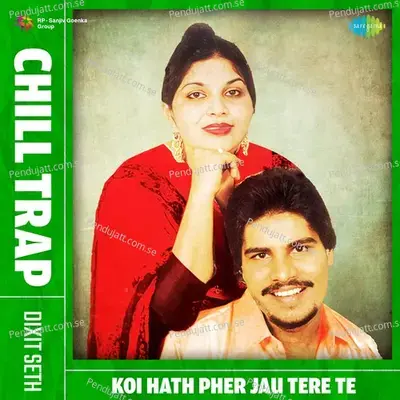 Koi Hath Pher Jau Tere Te Chill Trap mp3 song