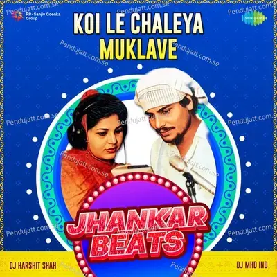 Koi Le Chaleya Muklave Jhankar Beats - Amar Singh Chamkila album cover 