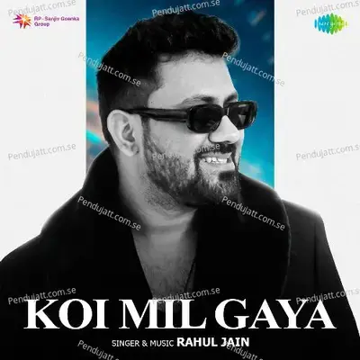 Koi Mil Gaya - Rahul Jain album cover 