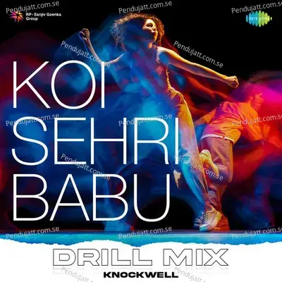 Koi Sehri Babu - Drill Mix - Knockwell album cover 