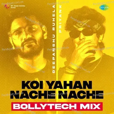 Koi Yahan Nache Nache - Bollytech Mix - Deepanshu Ruhela album cover 